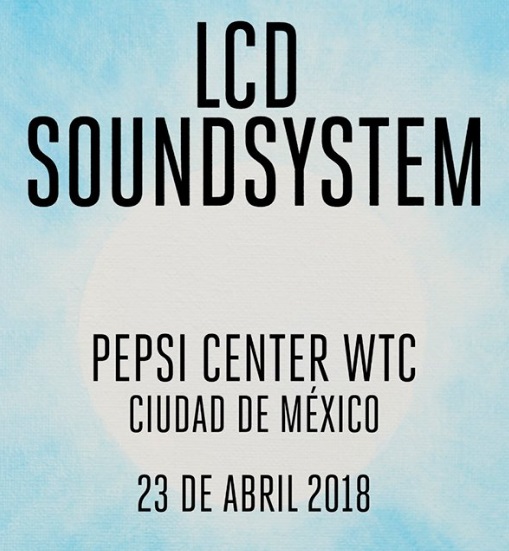LCD Soundsystem vuelve a la Ciudad de México