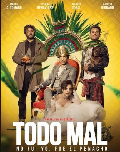 La película mexicana Todo mal se estrena este viernes 16 de marzo