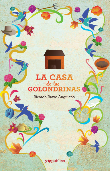 La Casa De Las Golondrinas, lo nuevo del escritor Ricardo Bravo Anguiano